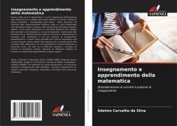 Insegnamento e apprendimento della matematica - Adelmo Carvalho da Silva