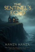 Cover-Bild zum Titel 'The Sentinel's Echo' von 'Hamza Robakhi'