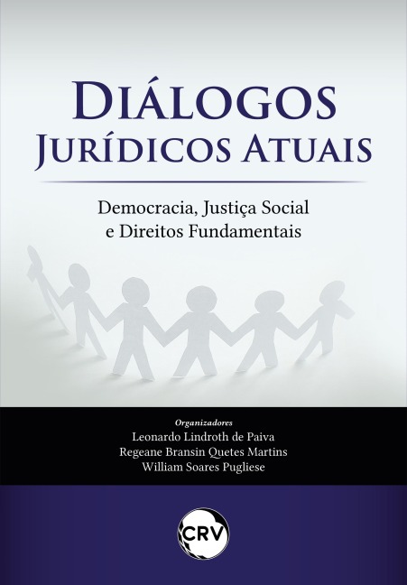 Diálogos jurídicos atuais - Leonardo Lindroth de Paiva, Regeane Bransin Quetes Martins, William Soares Pugliese