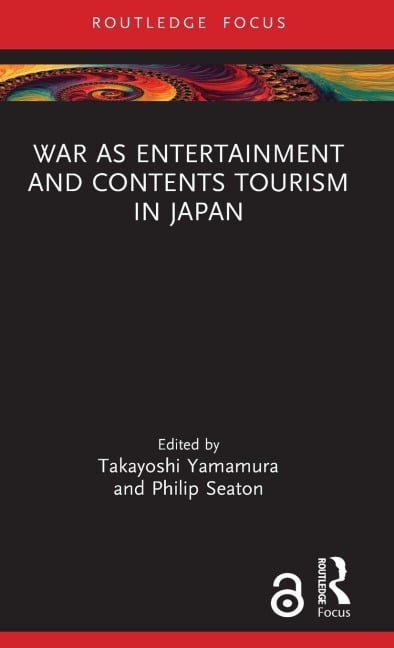 War as Entertainment and Contents Tourism in Japan - 