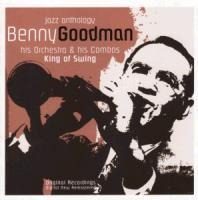 Jazz Anthology-King of Swing - Benny Goodman & His Orchestra & Combos