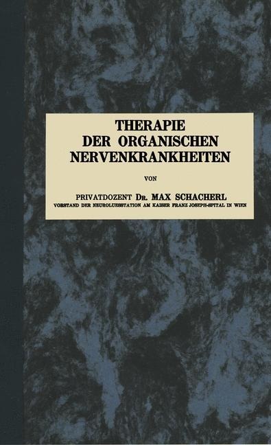 Therapie der Organischen Nervenkrankheiten - Max Schacherl