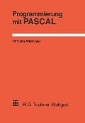 Cover-Bild zum Titel 'Programmierung mit PASCAL' von 'Thomas Ottmann, Peter Widmayer'