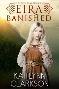 Cover-Bild zum Titel 'Eira: Banished (Viking Guardians, #1)' von 'Kaitlynn Clarkson'