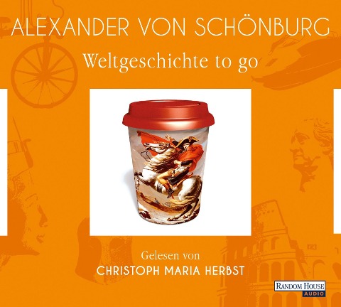 Weltgeschichte to go - Alexander von Schönburg