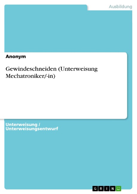 Gewindeschneiden (Unterweisung Mechatroniker/-in) - 