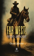 Cover-Bild zum Titel 'Far West, mon amour' von 'Oscar Lafuente'