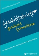 Cover-Bild zum Titel 'Geschäftsbriefe geschickt formulieren' von 'Bärbel Wedmann-Tosuner'