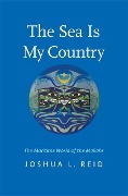 Cover-Bild zum Titel 'The Sea Is My Country' von 'Joshua L Reid'