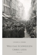 Cover-Bild zum Titel 'Was das Schweigen übrig liess' von 'Viviane A. Grabik'