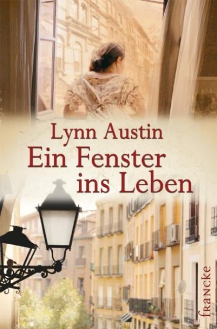 Ein Fenster ins Leben - Lynn Austin