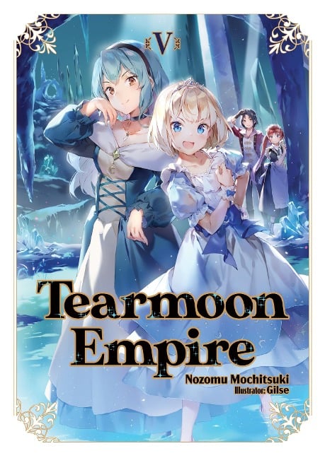 Tearmoon Empire: Volume 5 (Light Novel) - Nozomu Mochitsuki