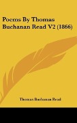 Cover-Bild zum Titel 'Poems By Thomas Buchanan Read V2 (1866)' von 'Thomas Buchanan Read'
