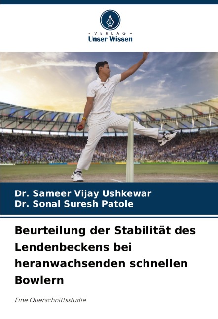 Beurteilung der Stabilität des Lendenbeckens bei heranwachsenden schnellen Bowlern - Sameer Vijay Ushkewar, Sonal Suresh Patole