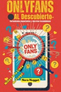 Cover-Bild zum Titel 'OnlyFans al Descubierto: Curiosidades Impactantes y Secretos Escandalosos' von 'Nora Nugget'