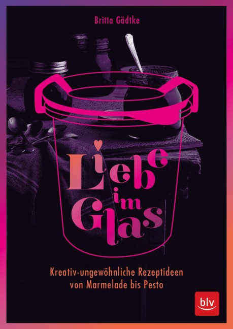 Liebe im Glas - Britta Gädtke