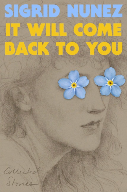 It Will Come Back to You - Sigrid Nunez