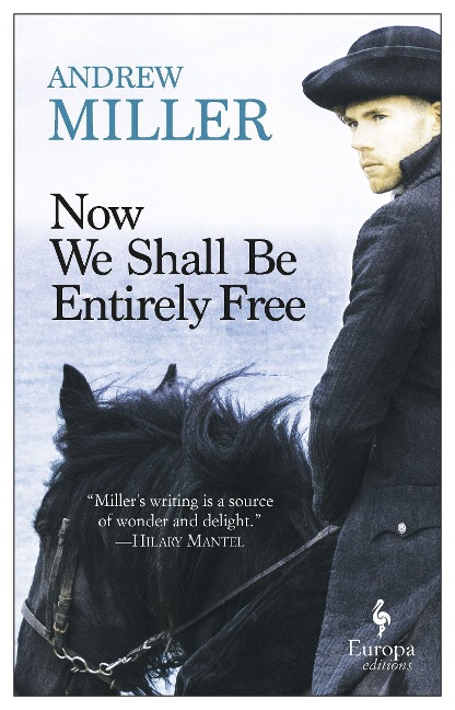 Now We Shall Be Entirely Free - Andrew Miller