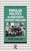 Cover-Bild zum Titel 'Popular Politics in Nineteenth Century England' von 'Rohan Mcwilliam'