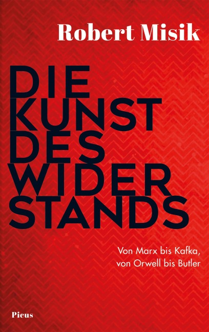 Die Kunst des Widerstands - Robert Misik