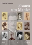 Cover-Bild zum Titel 'Frauen um Mahler' von 'Franz Willnauer'