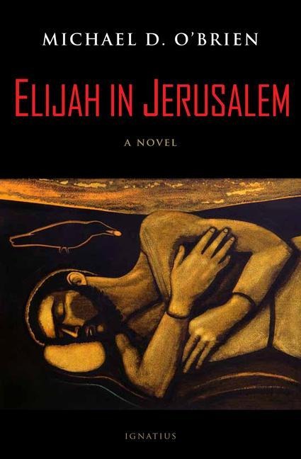 Elijah in Jerusalem - Michael D O'Brien