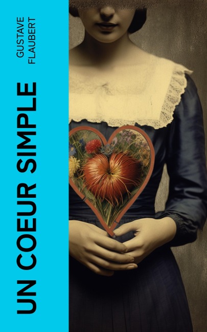 Un coeur simple - Gustave Flaubert