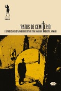 Cover-Bild zum Titel 'Ratos de Cemitério e outros casos estranhos do detetive Steve Harrison' von 'Robert E. Howard'