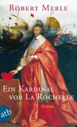 Cover-Bild zum Titel 'Ein Kardinal vor La Rochelle' von 'Robert Merle'