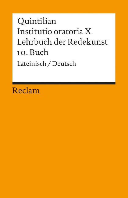 Lehrbuch der Redekunst, 10. Buch / Instituto oratoria X - Marcus Fabius Quintilianus
