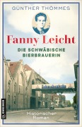 Cover-Bild zum Titel 'Fanny Leicht - Eine Frau und ihr schwäbisches Bierimperium' von 'Günther Thömmes'
