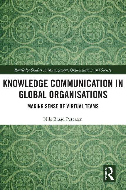 Knowledge Communication in Global Organisations - Nils Braad Petersen
