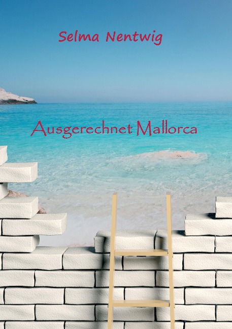 Ausgerechnet Mallorca - Selma Nentwig