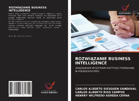 ROZWI¿ZANIE BUSINESS INTELLIGENCE - Carlos Alberto Siesquen Sandoval, Carlos Alberto Ríos Campos, Henrry Wilfredo Agreda Cerna