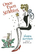 Cover-Bild zum Titel 'Once Upon Stilettos (Enchanted, Inc., #2)' von 'Shanna Swendson'