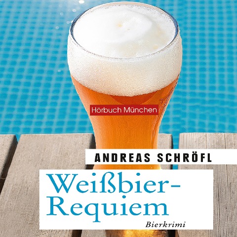 Weißbier-Requiem - Andreas Schröfl