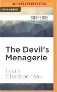 The Devil's Menagerie: A Novel of Suspense - Louis Charbonneau