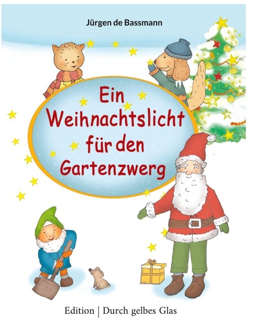 Ein Weihnachtslicht für den Gartenzwerg - Jürgen de Bassmann