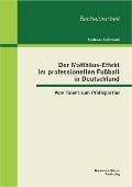 Der Matthäus-Effekt im professionellen Fußball in Deutschland: Vom Talent zum Profisportler - Andreas Lehmann