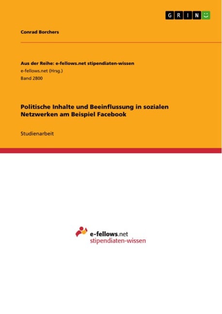 Politische Inhalte und Beeinflussung in sozialen Netzwerken am Beispiel Facebook - Conrad Borchers