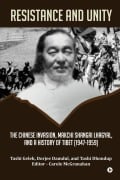 Cover-Bild zum Titel 'Resistance and Unity: The Chinese Invasion, Makchi Shangri Lhagyal, and A History of Tibet [1947-1959]' von 'Tashi Gelek, Dorjee Damdul, Tashi Dhondup'