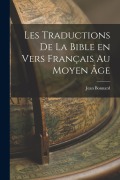 Cover-Bild zum Titel 'Les Traductions de la Bible en Vers Français au Moyen Âge' von 'Jean Bonnard'