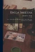 Cover-Bild zum Titel 'Kniga smiekha: Iumoristichesk sbornik: razskazy, skazki, stsenki, izbrannye anekdoty, ostroty, shutki' von 'Arkadi Averchenko'