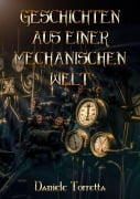 Cover-Bild zum Titel 'Geschichten aus einer mechanischen Welt 1' von 'Daniele Torretta'