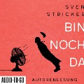 Cover-Bild zum Titel 'Bin noch da' von 'Sven Stricker'