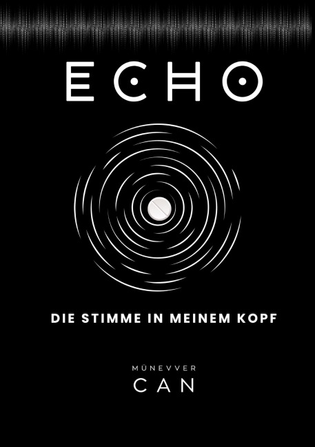 ECHO - Die Stimme in meinem Kopf - Münevver Can