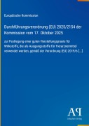 Cover-Bild zum Titel 'Durchführungsverordnung (EU) 2025/2154 der Kommission vom 17. Oktober 2025' von 'Europäische Kommission'