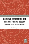 Cover-Bild zum Titel 'Cultural Resistance and Security from Below' von 'Zoë Marriage'