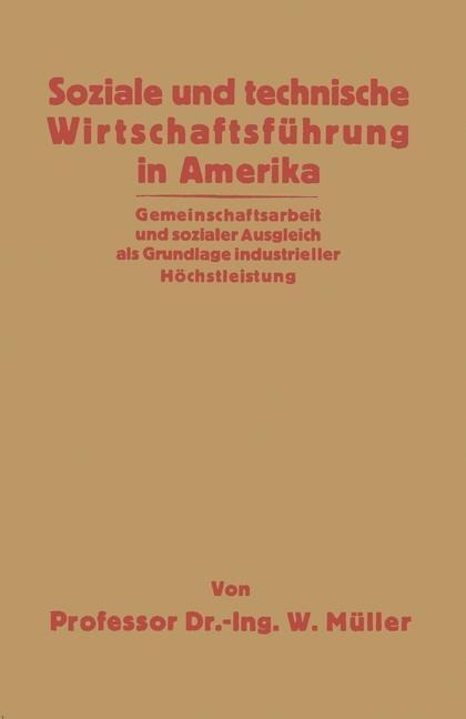 Soziale und technische Wirtschaftsführung in Amerika - Willy Müller