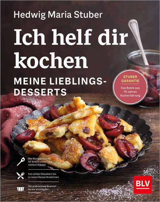 Ich helf dir kochen - Meine Lieblingsdesserts - Hedwig Maria Stuber